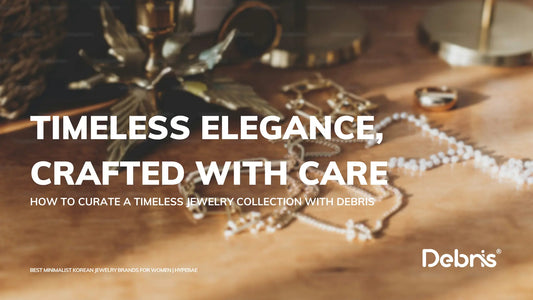 How-to-Curate-a-Timeless-Jewelry-Collection-with-Debris-Boutique Debris