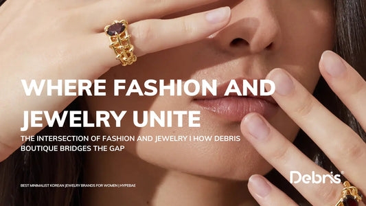 The-Intersection-of-Fashion-and-Jewelry-How-Debris-Boutique-Bridges-the-Gap Debris