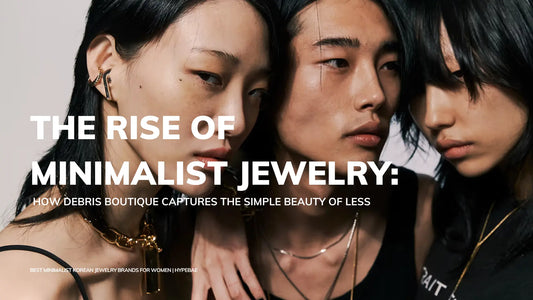The-Rise-of-Minimalist-Jewelry-How-Debris-Boutique-Captures-the-Simple-Beauty-of-Less Debris